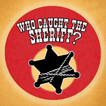 Who Caught the Sheriff?